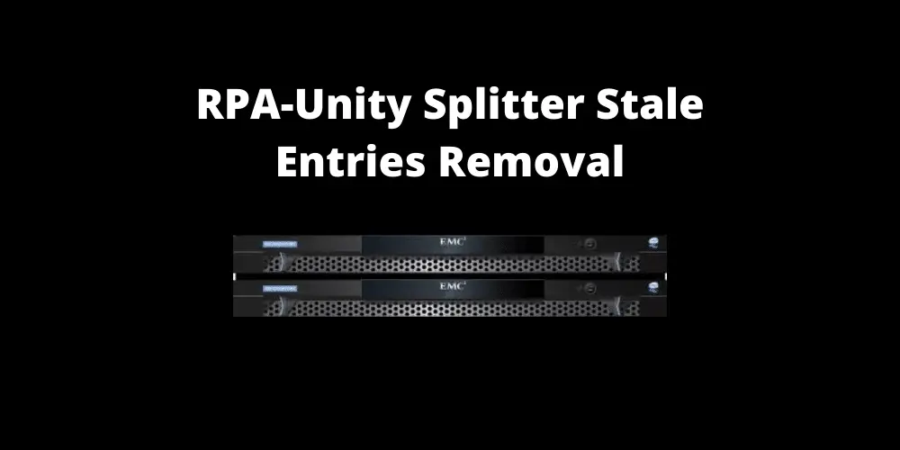 RPA-Unity-Splitter-Stale-Entries-Removal