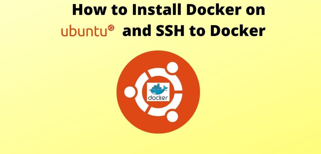 How-to-Install-Docker-on-ubuntu-and-SSH-to-Docker-Container