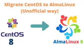 How to migrate CentOS 8 to AlmaLinux 8.3 stable (Unofficial easy way)