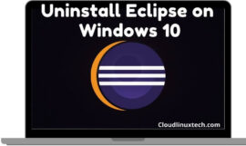 How to completely uninstall Eclipse IDE on Windows 10 satisfactorily | Eclipse IDE 2021‑03 {Update 2023}