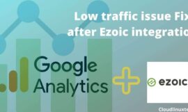 How to Fix low traffic stats in Google analytics after Ezoic integration | Google Analytics traffic discrepancy error