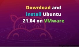 Download Ubuntu 21.04 | How to install Ubuntu 21.04 in VMware Workstation {Easy way}
