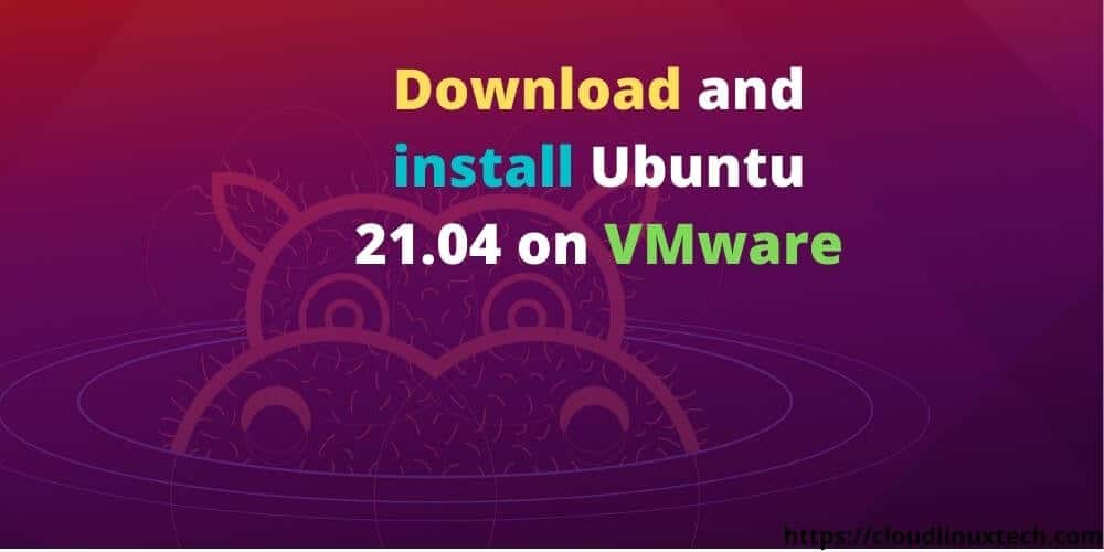 Download-and-install-Ubuntu-21.04-on-VMware
