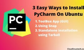 3 Easy methods – How to install PyCharm 2021.1.3 on Ubuntu (GUI/CLI)