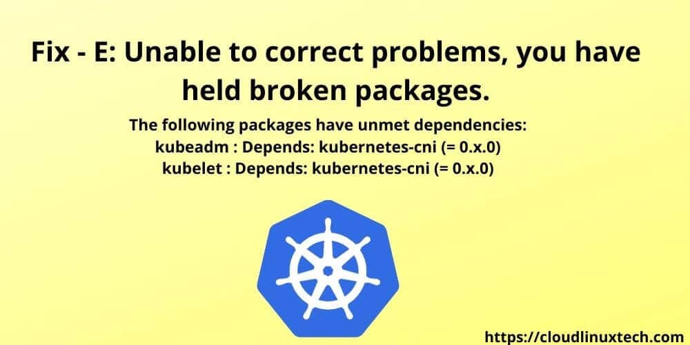 Unable-to-correct-problems-you-have-held-broken-packages-Kubernetes-cni
