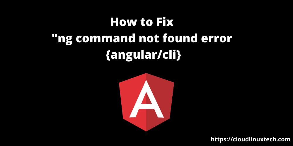 Fix-ng-command-not-found-error-angular-cli